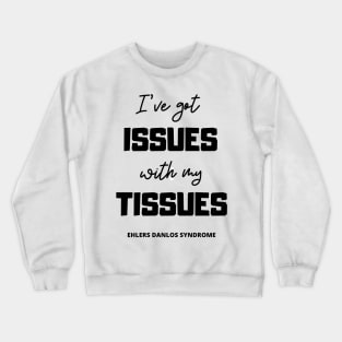 Tissue Issues Crewneck Sweatshirt